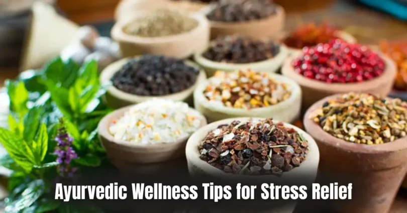 ayurvedic wellness tips for stress relief