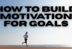 how to build motivation for goals