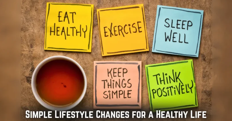 simple lifestyle changes for a healthy life