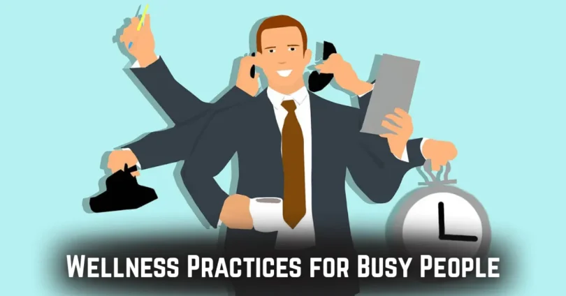 wellness practices for busy people
